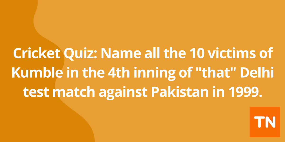 Cricket Quiz: Name all the 10 victims of Kumble in the 4th inning of "that" Delhi test match against Pakistan in 1999.