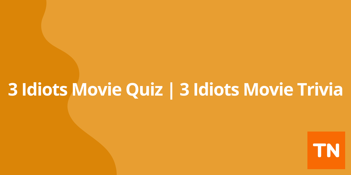 3 Idiots Movie Quiz | 3 Idiots Movie Trivia