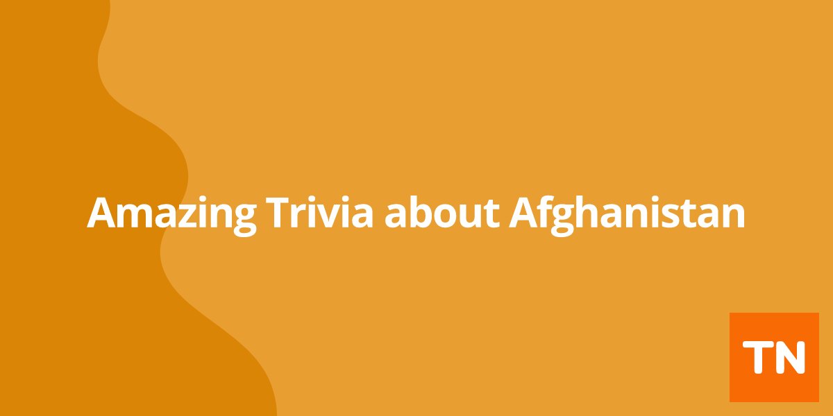 Amazing Trivia about Afghanistan 🇦🇫
