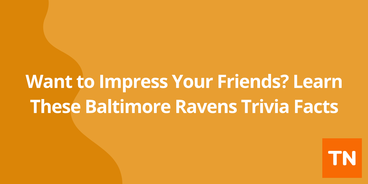 Want to Impress Your Friends? Learn These Baltimore Ravens Trivia Facts