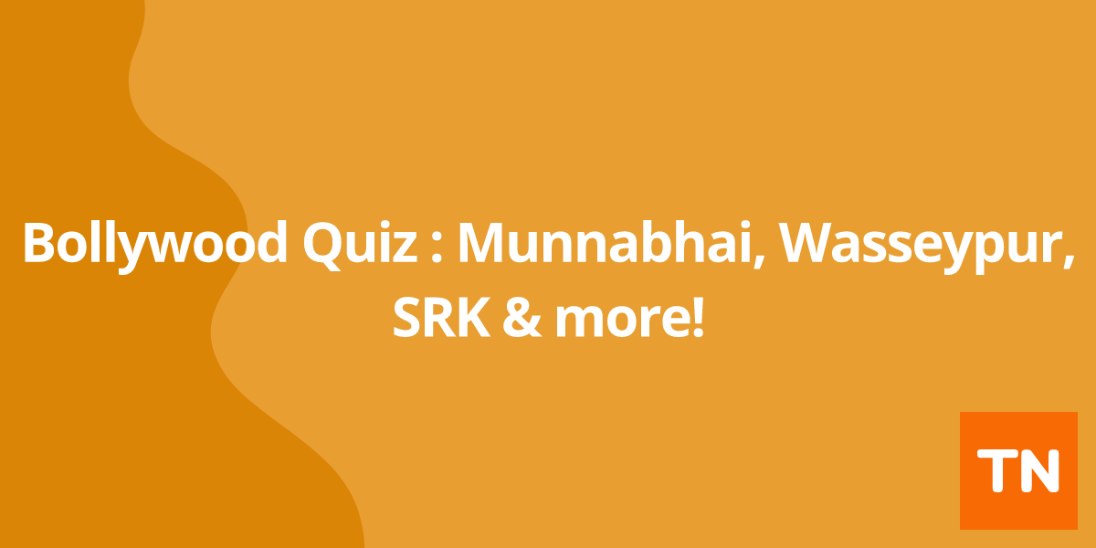 Bollywood Quiz : Munnabhai, Wasseypur, SRK & more!