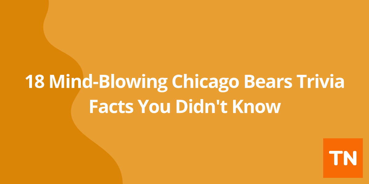 18 Mind-Blowing Chicago Bears Trivia Facts You Didn't Know