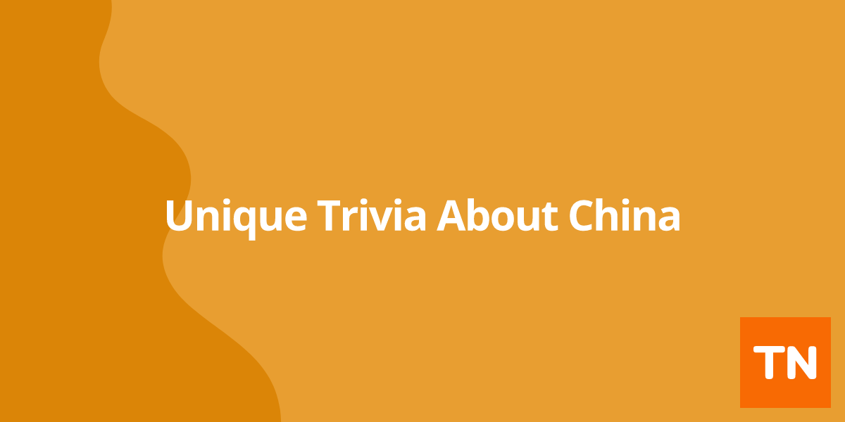 Unique Trivia About China 🇨🇳