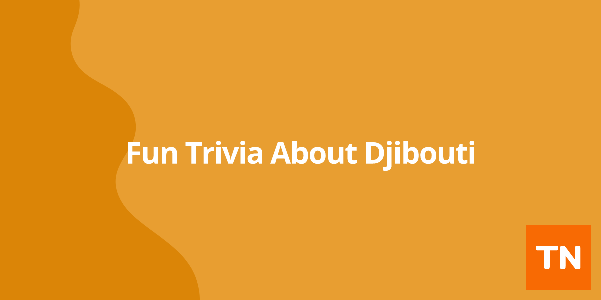 Fun Trivia About Djibouti 🇩🇯