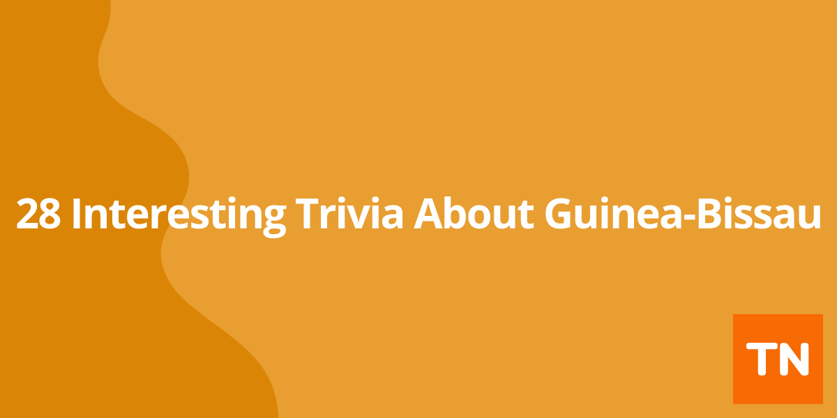 28 Interesting Trivia About Guinea-Bissau 🇬🇼