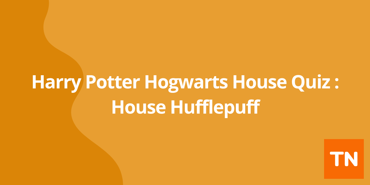 Harry Potter Hogwarts House Quiz : House Hufflepuff