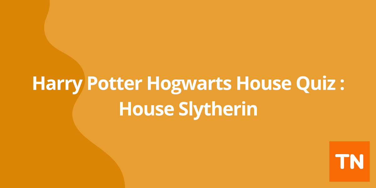 Harry Potter Hogwarts House Quiz : House Slytherin