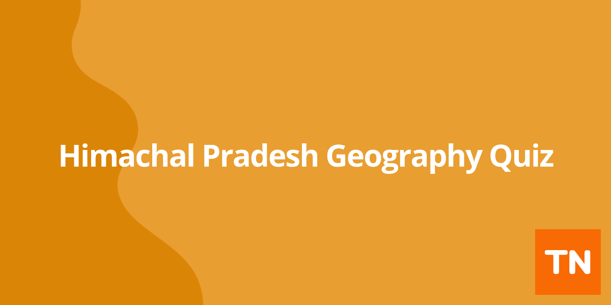 Himachal Pradesh Geography Quiz 