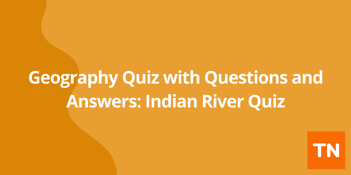Geography Quiz with Questions and Answers: Indian River Quiz