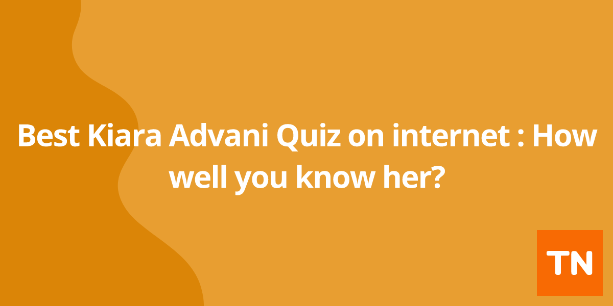 Best Kiara Advani Quiz on internet : How well you know her?