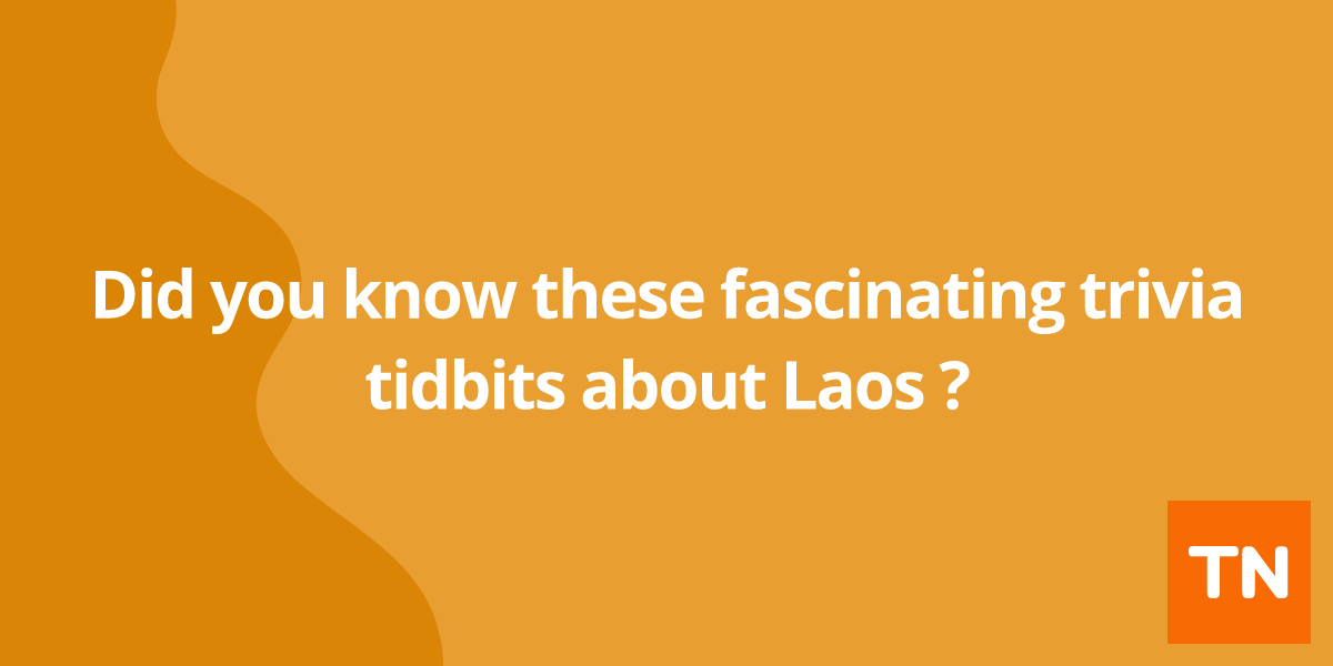 Did you know these fascinating trivia tidbits about Laos 🇱🇦 ?