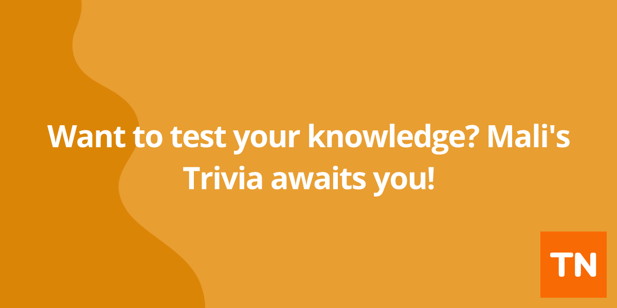 Want to test your knowledge? Mali's 🇲🇱 Trivia awaits you!