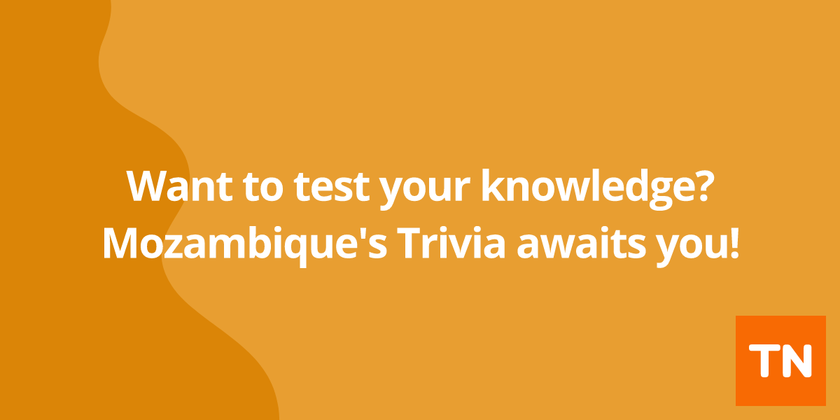 Want to test your knowledge? Mozambique's 🇲🇿 Trivia awaits you!