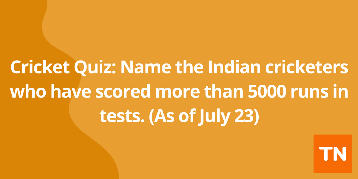 Cricket Quiz: Name the Indian cricketers who have scored more than 5000 runs in tests. (As of July 23) 🙏