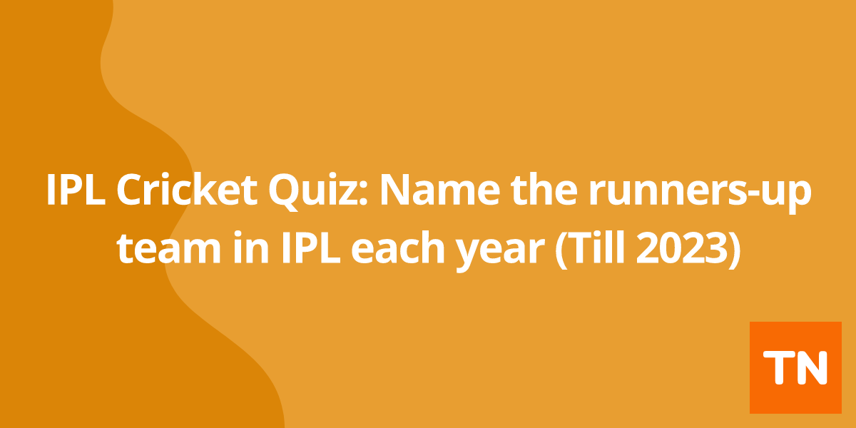 IPL Cricket Quiz: Name the runners-up team in IPL each year (Till 2023)