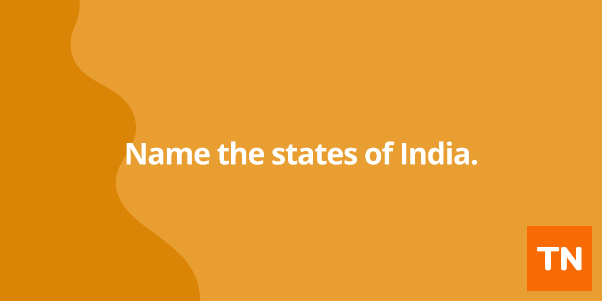 Name the states of India.