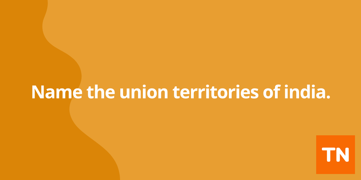 Name the union territories of india.