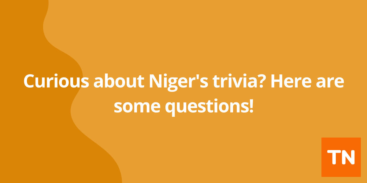 Curious about Niger's 🇳🇪 trivia? Here are some questions!