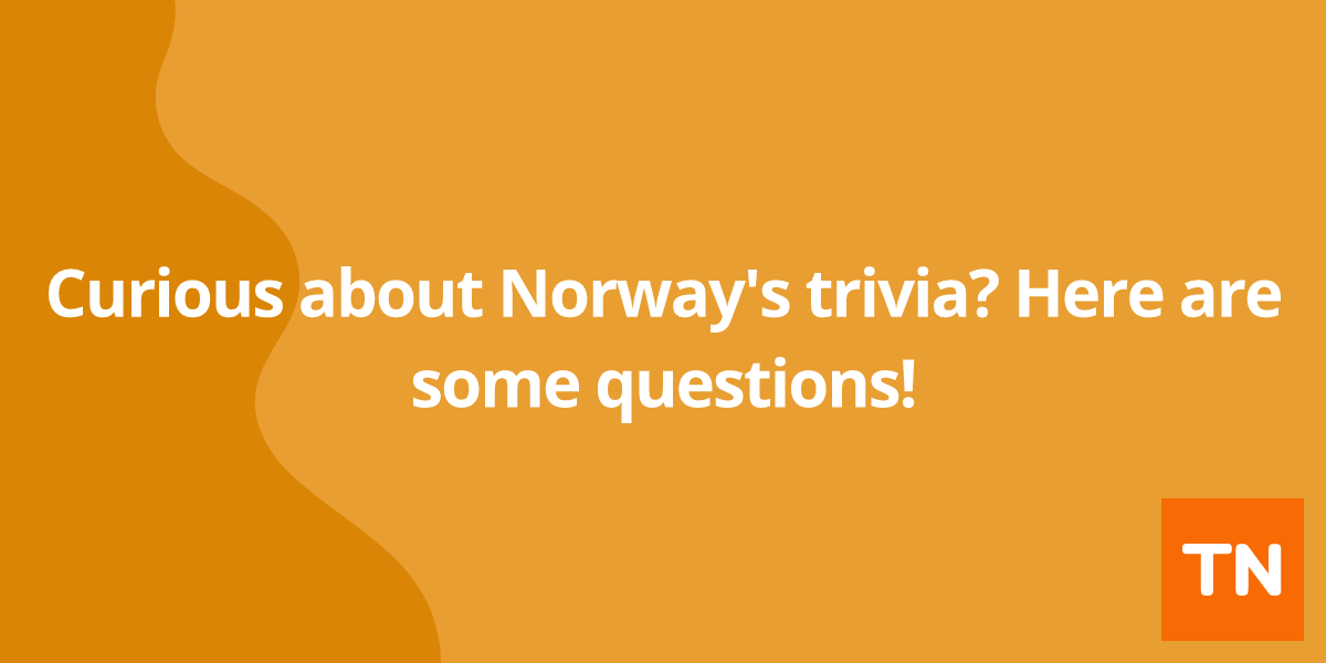 Curious about Norway's 🇳🇴 trivia? Here are some questions!