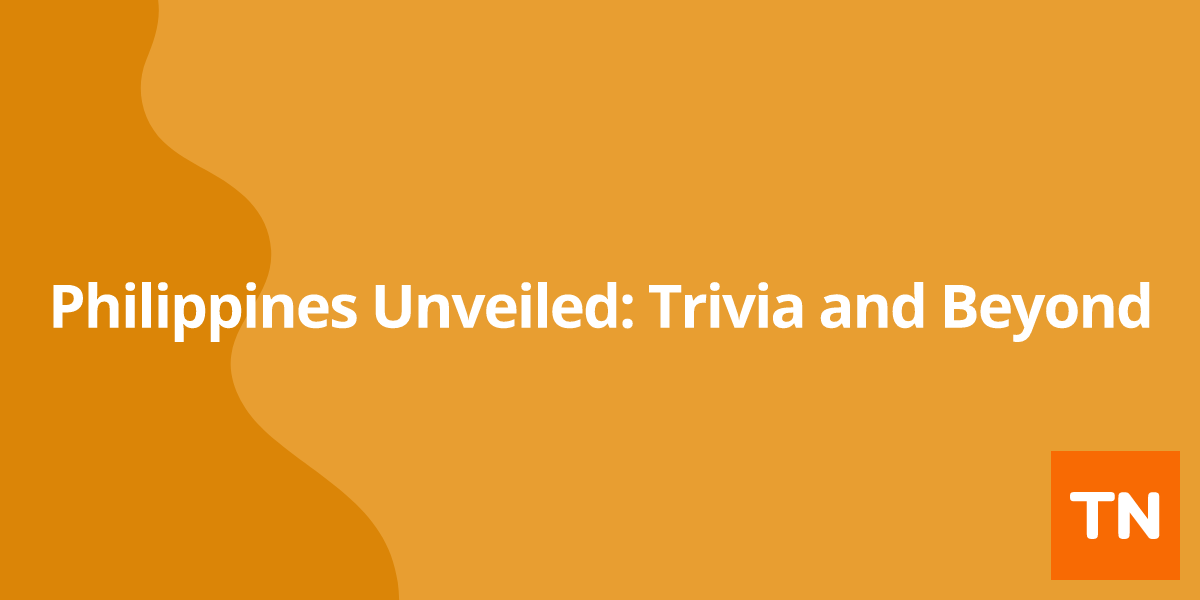 Philippines 🇵🇭 Unveiled: Trivia and Beyond