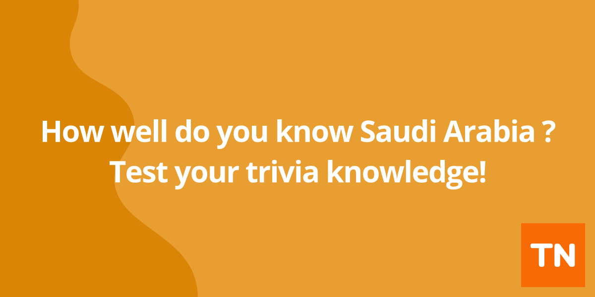 How well do you know Saudi Arabia 🇸🇦? Test your trivia knowledge!