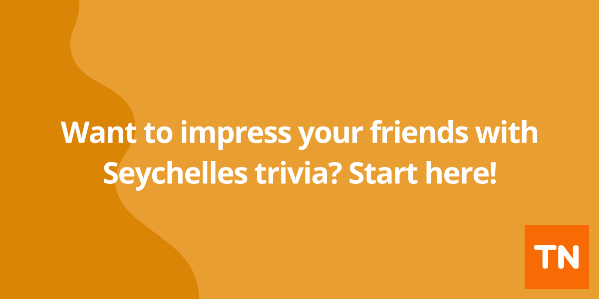 Want to impress your friends with Seychelles 🇸🇨 trivia? Start here!