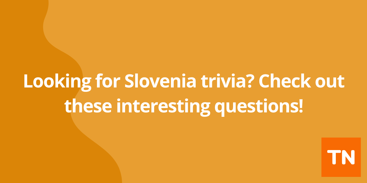 Looking for Slovenia 🇸🇮 trivia? Check out these interesting questions!