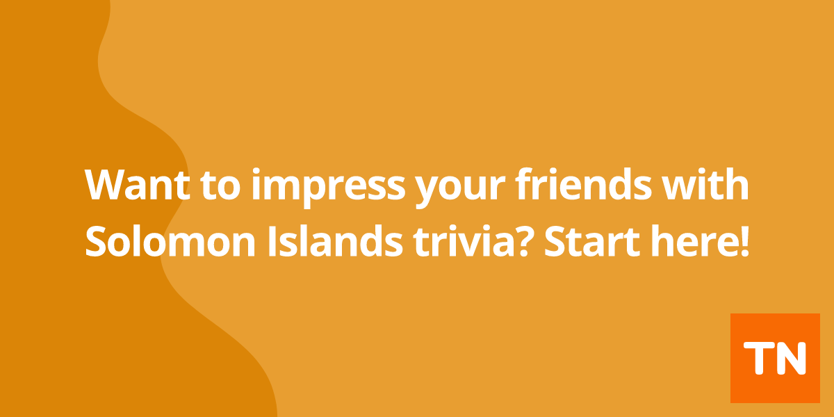 Want to impress your friends with Solomon Islands 🇸🇧 trivia? Start here!