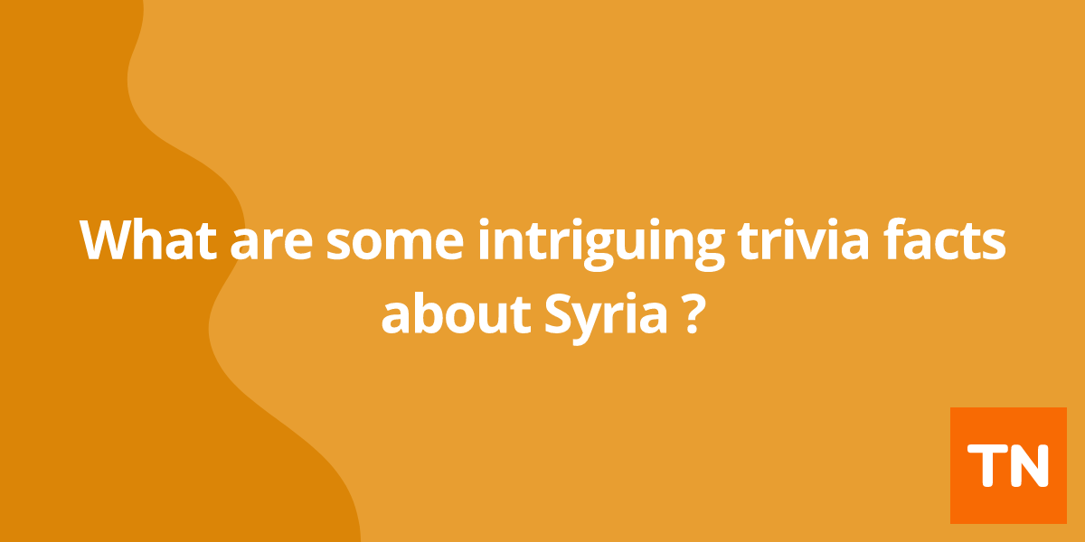 What are some intriguing trivia facts about Syria 🇸🇾?