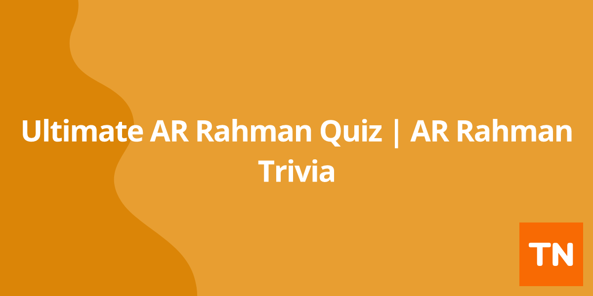 Ultimate AR Rahman Quiz | AR Rahman Trivia